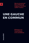 Une gauche en commun - dialogue sur l’anarchisme et le socia