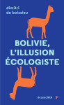 Bolivie, l'illusion écologiste - voyage entre nature et poli