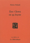 être clown en 99 leçons