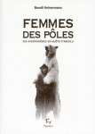 Femmes des pôles - dix aventurières en quête d'absolu