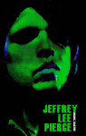 Jeffrey lee pierce