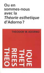 Où en sommes-nous avec la théorie esthétique d'adorno ?