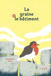 La graine et le bâtiment