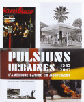 Pulsions urbaines - l'amérique latine en mouvement, 1962-2017