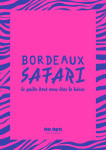 Bordeaux safari (nouvelle edition)