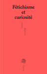 Fétichisme et curiosité