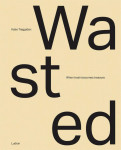 Wasted: when trash becomes treasure /anglais