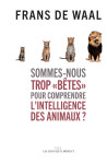 Sommes-nous trop « bêtes » pour comprendre l'intelligence des animaux ?