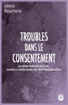 Troubles dans le consentement - du désir partagé au viol : o