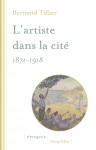 L'artiste dans la cite 1871-1918