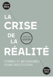 La crise de la réalité - formes et mécanismes d'une destitut