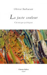 La juste couleur - chroniques poétiques