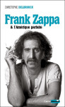 Frank zappa & l'amérique parfaite