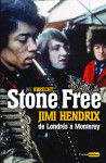 Stone free jimi hendrix de londres à monterey - septembre 1966 - juin 1967