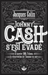 Johnny cash s'est évadé - 13 janvier 1968, folsom, la résurrection de l'homme noir