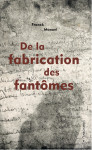 De la fabrication des fantomes