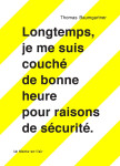 Longtemps, je me suis couché de bonne heure pour raisons de sécurité