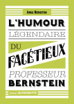 L'humour légendaire du facétieux professeur bernstein