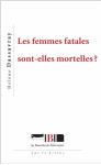 Les femmes fatales sont-elles mortelles ?