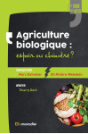 Agriculture biologique : espoir ou chimère ?