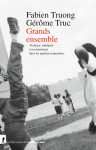 Grands ensemble - violence, solidarité et ressentiment dans les quartiers populaires