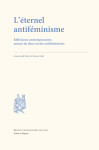 L'eternel antifeminisme. reflexions contemporaines autour de deux textes antifeministes