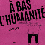 A bas l’humanité