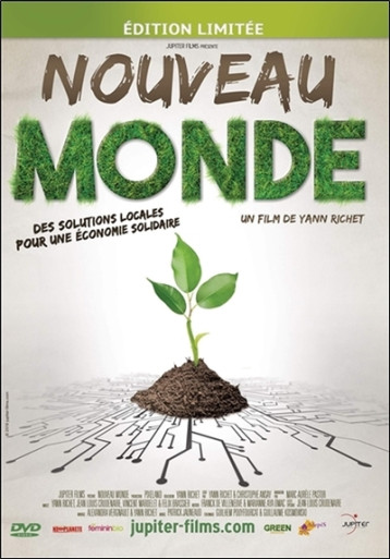 Nouveau Monde - Des solutions locales pour une économie plus solidaire - DVD - Yann Richet - JUPITER FILMS