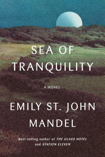 SEA OF TRANQUILITY - ST. JOHN MANDEL EMILY - KNOPF