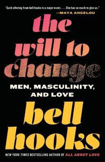 THE WILL TO CHANGE - BELL F HOOKS - SIMON SCHUSTER