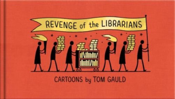 REVENGE OF THE LIBRARIANS - TOM GAULD - FABER AND FABER OLF