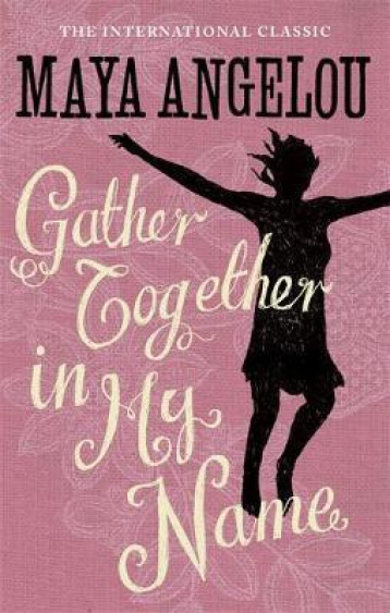 GATHER TOGETHER IN MY NAME - MAYA ANGELOU - VIRAGO PRESS