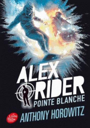 ALEX RIDER TOME 2 : POINTE BLANCHE - HOROWITZ ANTHONY - Le Livre de poche jeunesse