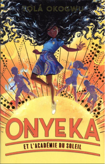 ONYEKA ET L'ACADEMIE DU SOLEIL T.1 - OKOGWU TOLA - HACHETTE