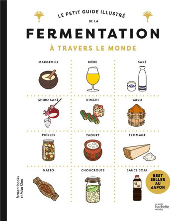 LE PETIT GUIDE ILLUSTRE DE LA FERMENTATION - XXX - HACHETTE