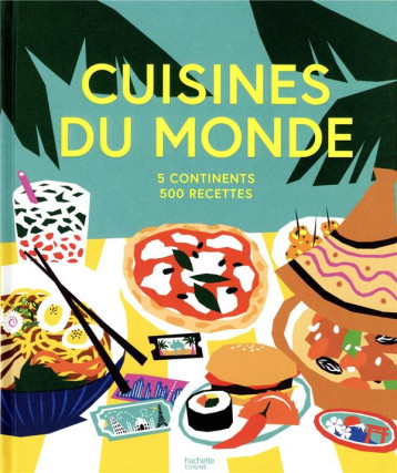 CUISINES DU MONDE : 5 CONTINENTS, 500 RECETTES - XXX - HACHETTE