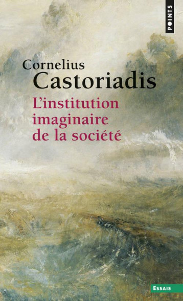 L'INSTITUTION IMAGINAIRE DE LA SOCIETE - CASTORIADIS CORNELIU - SEUIL