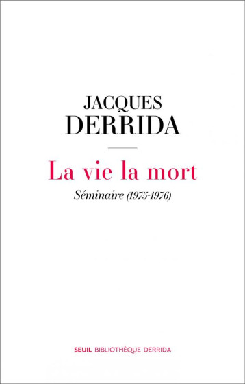 LA VIE LA MORT  -  SEMINAIRE (1975-1976) - DERRIDA JACQUES - SEUIL
