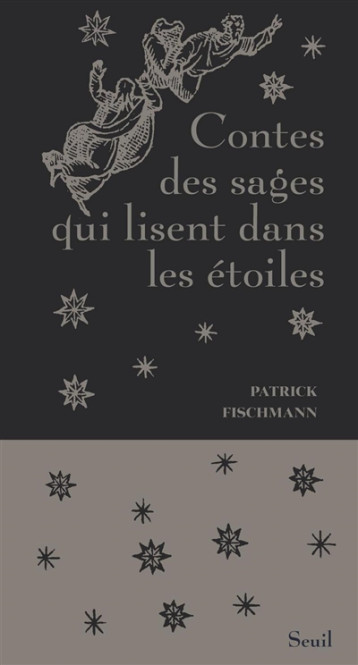 CONTES DES SAGES QUI LISENT DANS LES ETOILES - FISCHMANN PATRICK - SEUIL