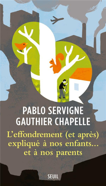 L'EFFONDREMENT (ET APRES) EXPLIQUE A NOS ENFANTS... ET A NOS PARENTS - SERVIGNE/CHAPELLE - SEUIL