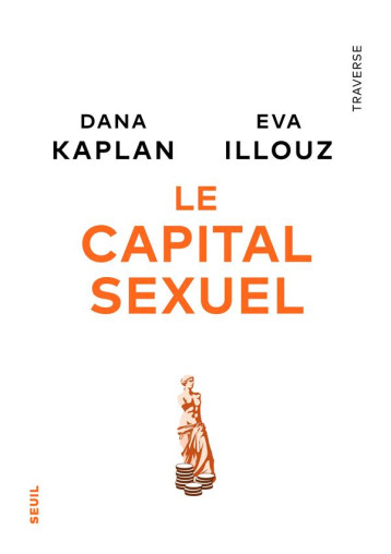 LE CAPITAL SEXUEL - ILLOUZ/KAPLAN - SEUIL