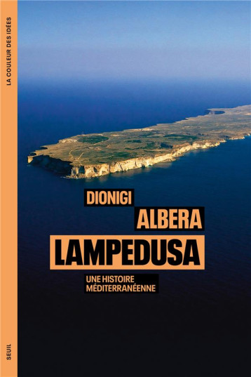 LAMPEDUSA : UNE HISTOIRE MEDITERRANEENNE - ALBERA DIONIGI - SEUIL