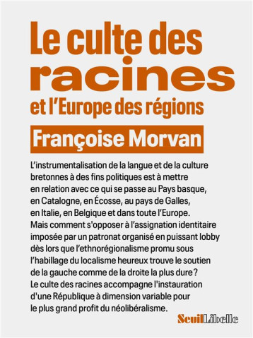 LE CULTE DES RACINES ET L'EUROPE DES REGIONS - MORVAN FRANCOISE - SEUIL