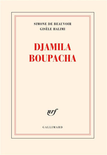 DJAMILA BOUPACHA - BEAUVOIR/HALIMI - GALLIMARD