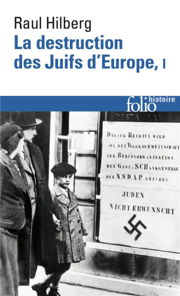 LA DESTRUCTION DES JUIFS D'EUROPE - HILBERG RAUL - GALLIMARD