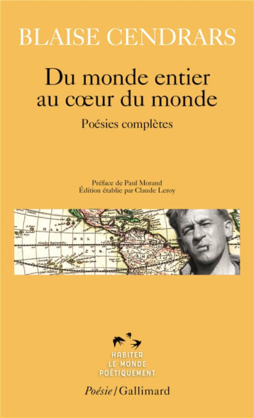 DU MONDE ENTIER AU COEUR DU MONDE  -  POESIES COMPLETES - CENDRARS BLAISE - GALLIMARD