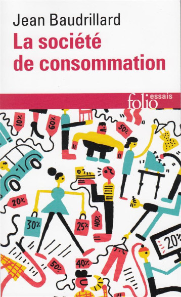 LA SOCIETE DE CONSOMMATION, SES MYTHES, SES STRUCTURES - BAUDRILLARD JEAN - GALLIMARD