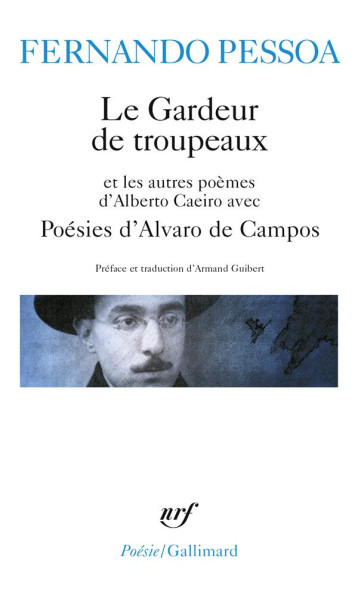 LE GARDEUR DE TROUPEAUX ET LES AUTRES POEMES D'ALBERTO CAEIRO - POESIES D'ALVARO DE CAMPOS - PESSOA FERNANDO - GALLIMARD