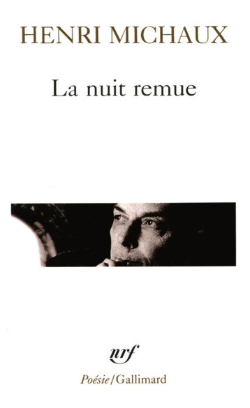 LA NUIT REMUE - MICHAUX HENRI - GALLIMARD