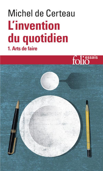 L'INVENTION DU QUOTIDIEN TOME 1  -  ARTS DE FAIRE - CERTEAU MICHEL DE - GALLIMARD